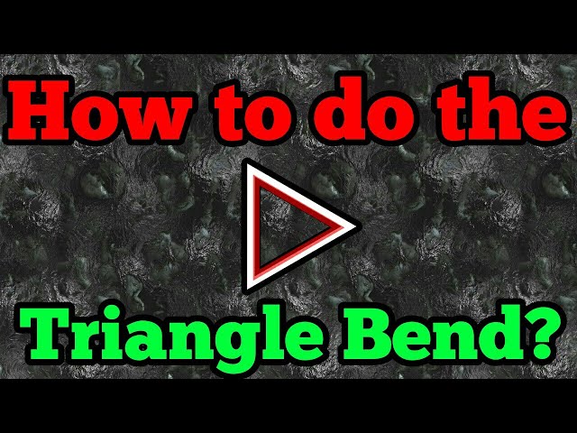 How to do the Triangle Bend?