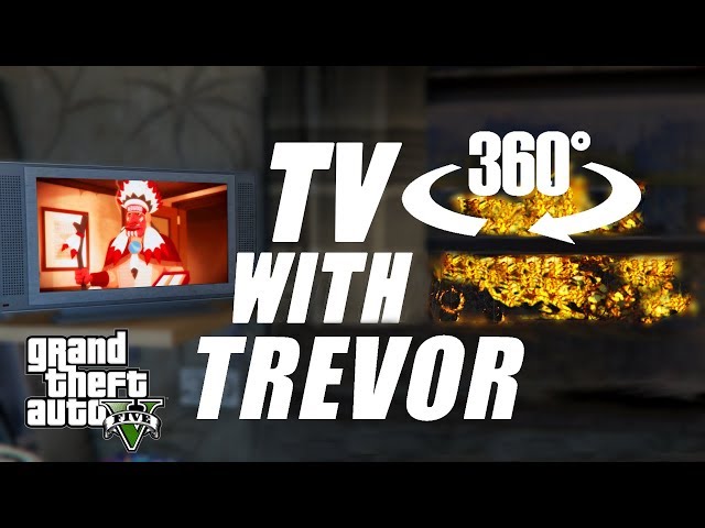 Can You Watch TV With Trevor? 360° VR Experience - GTA V