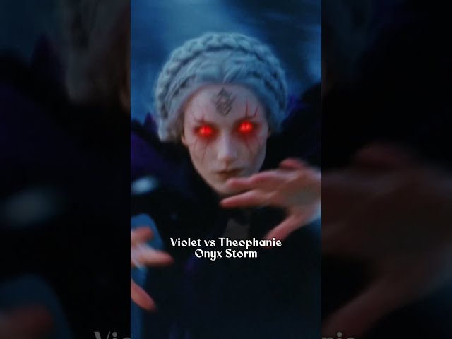 Violet vs Theophanie (Onyx Storm)