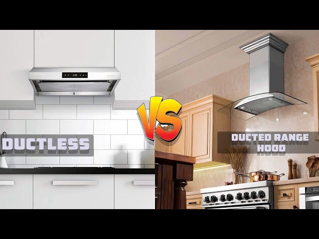 Ductless vs Ducted Range Hood