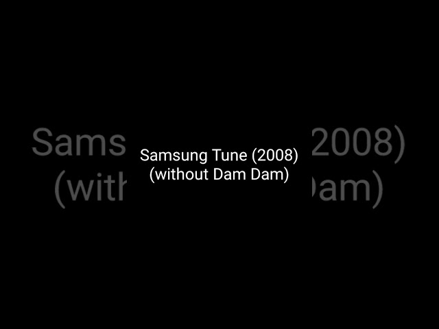Samsung Tune (2008) (without Dam Dam)
