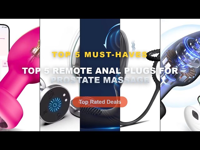 Top 5 Remote Anal Plugs For Prostate Massage: Top 5 Best Sellers - APP Wireless Anal Vibrator for Me