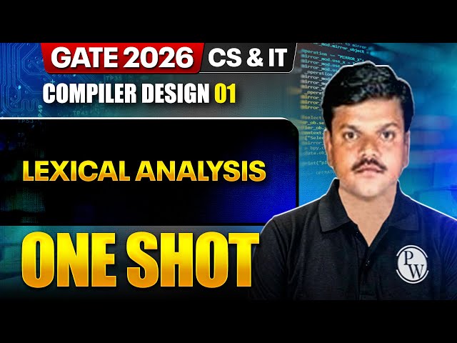 Compiler Design 01 : Lexical Analysis One Shot | CS & IT | GATE 2026 One Shot Series