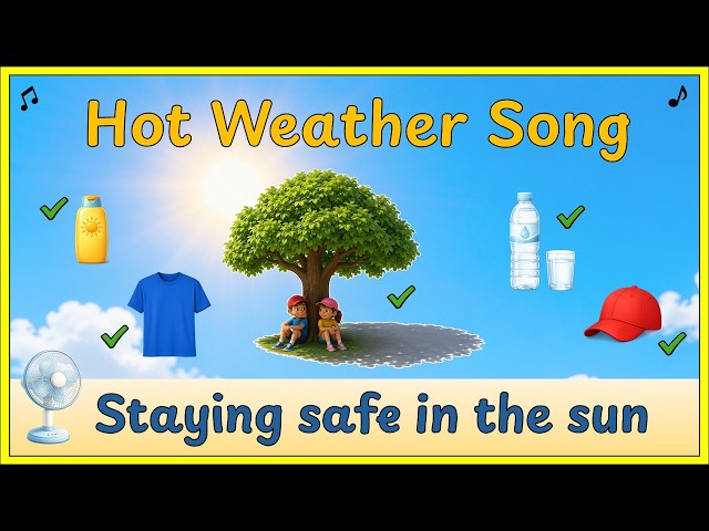 Hot Weather Song for Kids | Staying Safe in the Sun ☀️