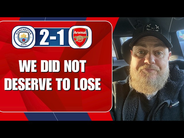 We Did Not Deserve To Lose | Man City 2-1 Arsenal | Match Reaction
