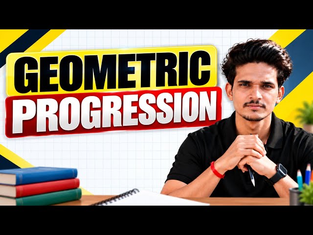 GEOMETRIC PROGRESSION (GP) 🔥 | Complete GP in ONE LECTURE | All Formulas + Questions
