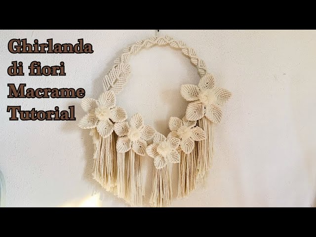 Tutorial Ghirlanda di Fiori in Macrame