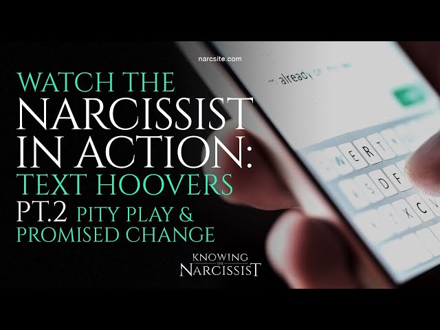 Watch the Narcissist In Action : Text Hoover Part 2