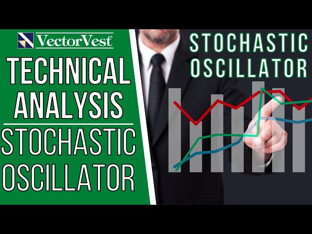 Technical Analysis 101: Stochastic Oscillator | VectorVest