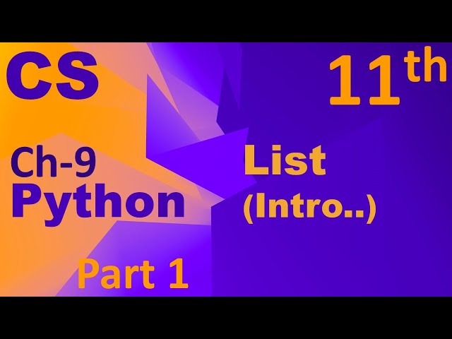 Python-List (Introduction) Computer Science Chapter 9 Class 11
