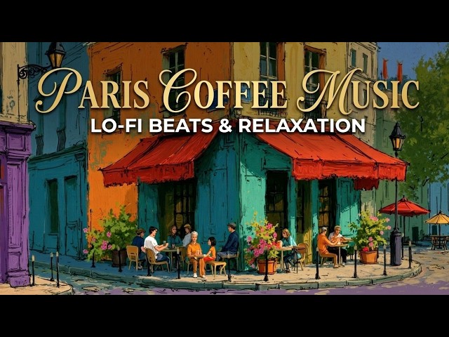 Paris Cafe Ambience - Relaxing French Cafe Music And Cozy Coffee Shop Jazz For Work