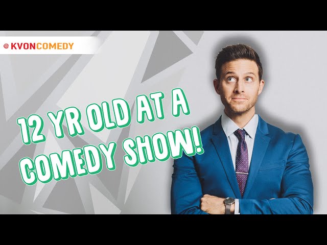 12yr-old at a Standup Comedy Show?!  (K-von in Australia)