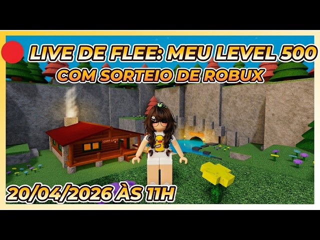 🔴 FLEE LIVE STREAM: MY LEVEL 500 (WITH ROBUX GIVEAWAY) - 04/20/2026 - Roblox