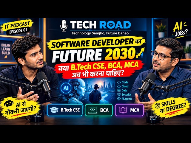 Software Developer ka Future 2030? 🤖 | B.Tech CSE, BCA, MCA Karna Chahiye? | Tech Road Podcast