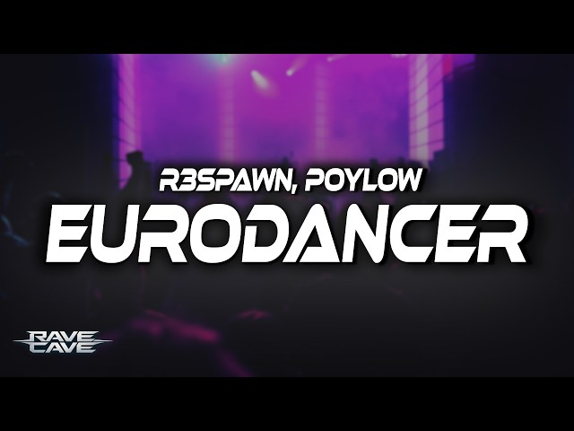 R3SPAWN & Poylow - Eurodancer