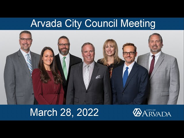 Arvada City Council Meeting - March 28,  2022