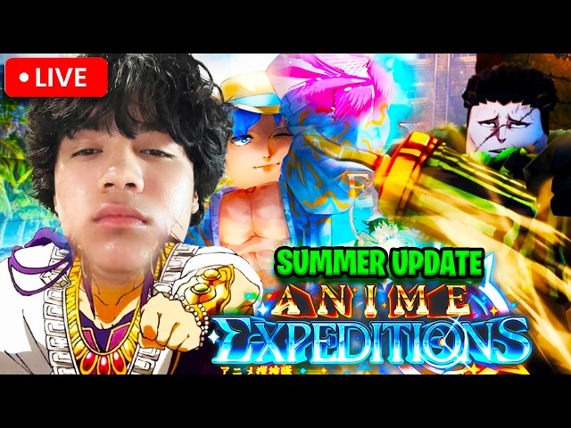 🔴Anime Expeditons Summer Update With Viewers!