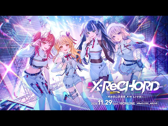 ReGLOSS AR LIVE "X-ReCHORD"　Teaser PV