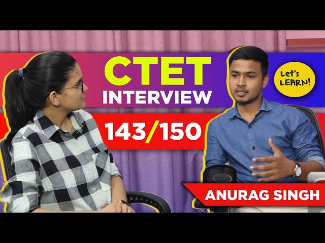 How Anurag Singh Scored 143/150 in CTET? | Interview by Himanshi Singh