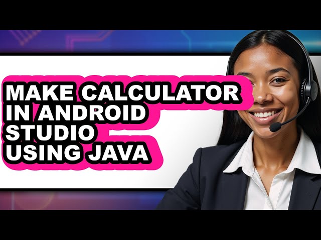How to Make Calculator in Android Studio Using Java - Easy Guide