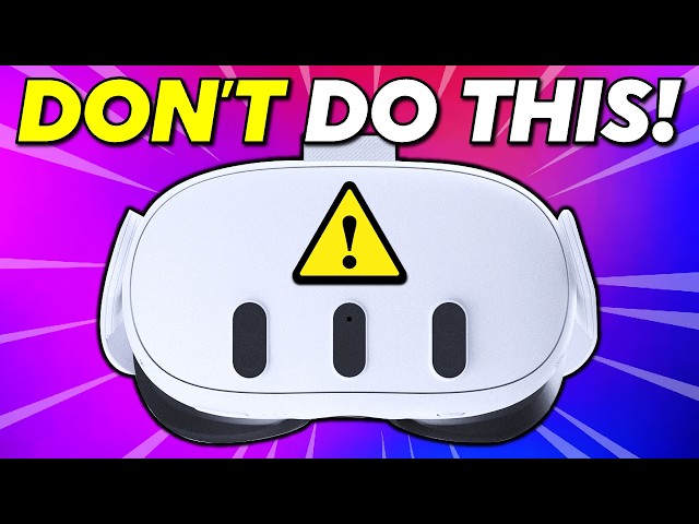15 Things You Should NEVER do to your Quest 3 & Quest 3S. VR Tips and Tricks