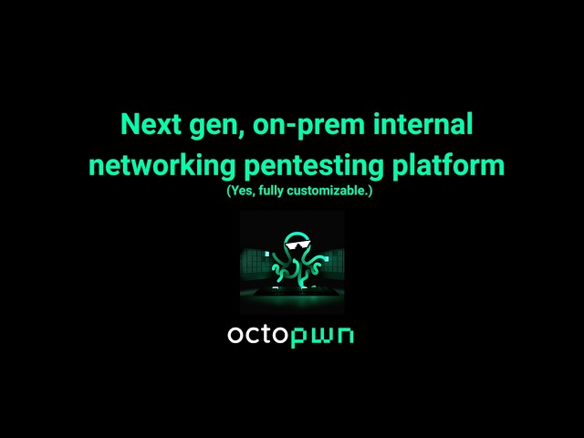 Next gen, on-prem internal network pentesting platform - meet Octopwn