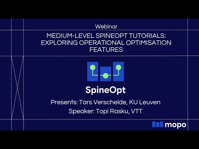 Webinar: Medium-Level SpineOpt Tutorials: Exploring Operational Optimisation Features