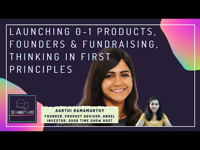 Launching 0-1 products, founder & fundraising, first principles ft. Aarthi Ramamurthy [FULL EPISODE]