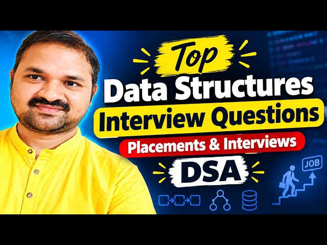 Top Data Structures Interview Questions | Placements & Interviews | DSA