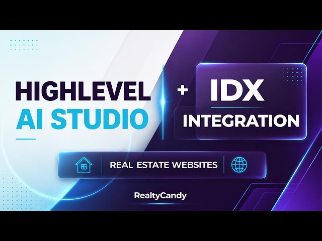 GoHighLevel AI Studio + IDX: Add Real Estate Search to Your Website