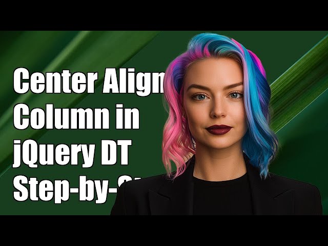 Center Align a Specific Column in jQuery DataTables: Step-by-Step Guide