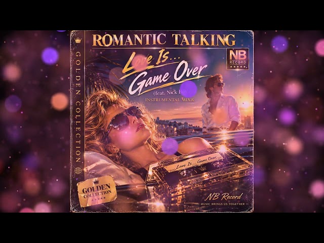 Romantic Talking — Love Is Game Over (feat. Nick Buya) New 2026