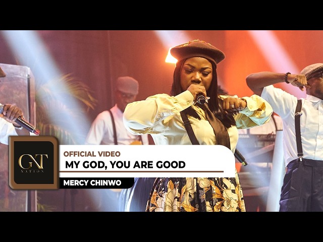 Mercy Chinwo - MY GOD, YOU ARE GOOD (Official Video)