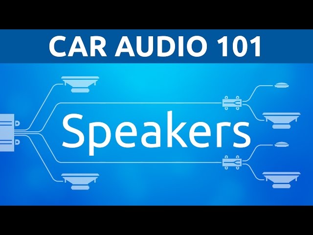 Speakers: General | Car Audio 101
