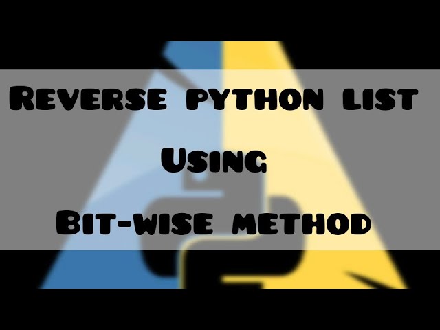 Unlock the Power of Bit-wise to Reverse a Python List!  #shorts