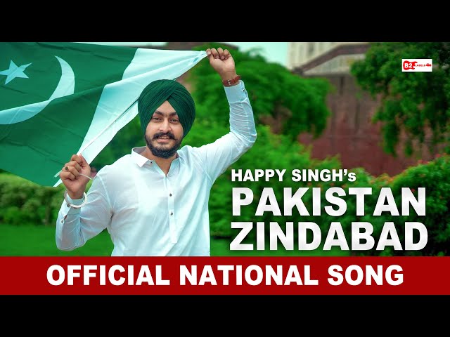 Pakistan Zindabad | Happy Singh | ( Official Video) Independence Day | 14th August 2022 | B2 Labels