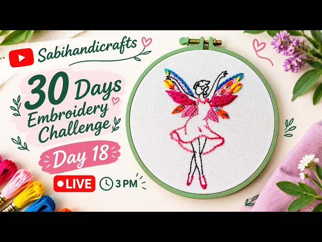 Day 18: Fairy Embroidery Tutorial Live 🧚‍♀️ | 30 Days Embroidery Challenge | Sabihandicrafts #live
