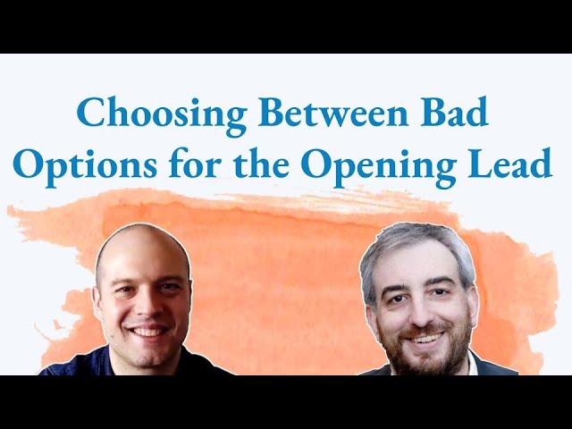 Choosing Between Bad Options for the Opening Lead - with Adam Parrish