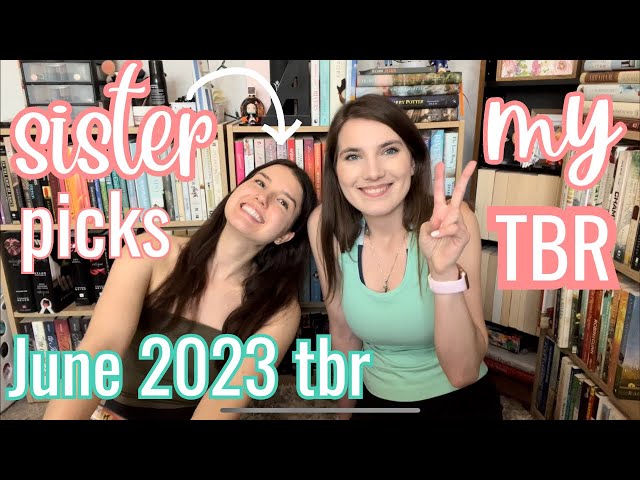 SISTER PICKS MY TBR | my june tbr 2023
