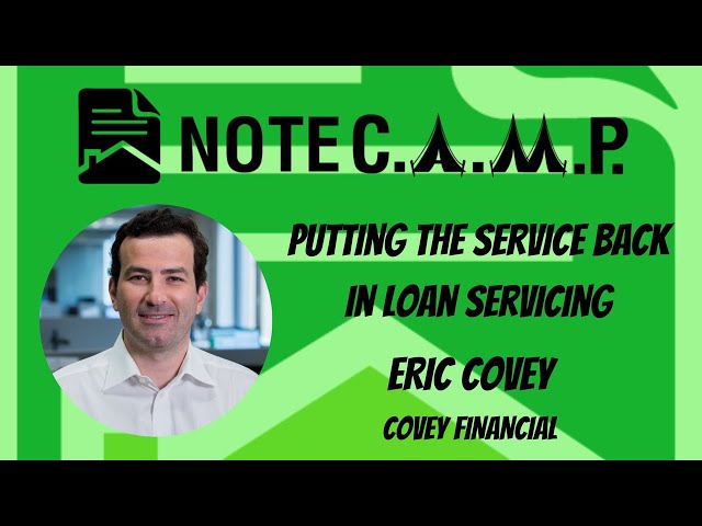 Putting the Service Back in Loan Servicing with Eric Covey #loanservicing