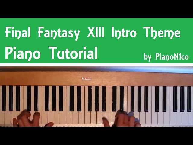 How to play Final Fantasy XIII Intro Main Theme on Piano - Tutorial [HD]