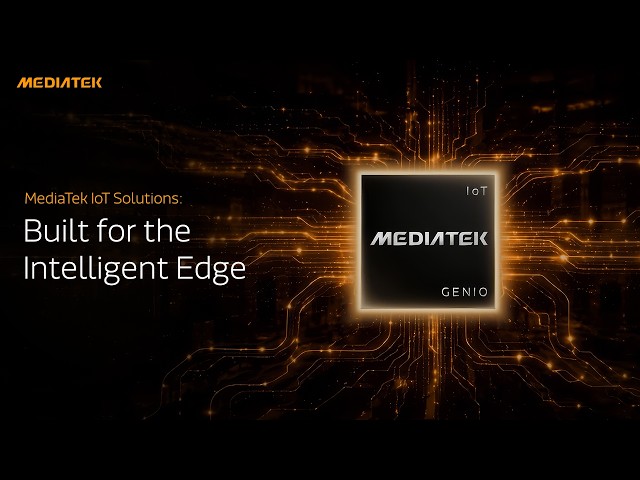 MediaTek IoT Solutions: Built for the Intelligent Edge