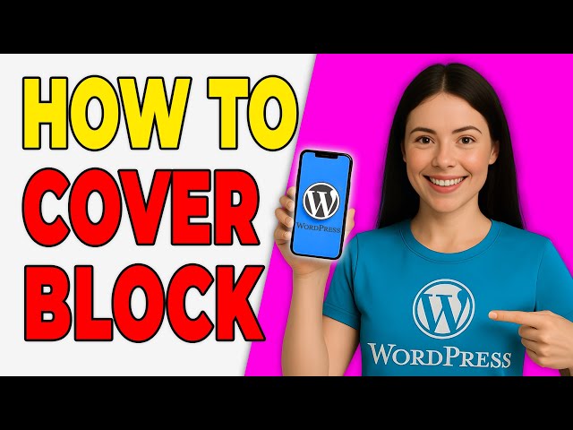 How To Use The Cover Block In WordPress (Cover Setup 2026)