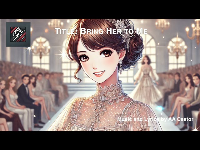🎵 🎶  Bring Her to Me 🎵 🎶  - aacastor