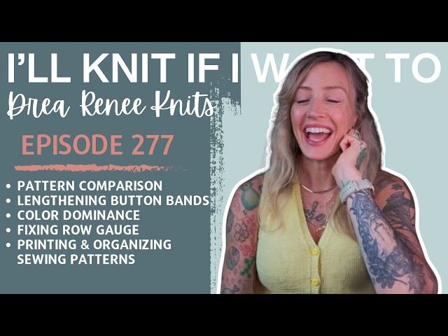 I'll Knit If I Want To: Episode 277