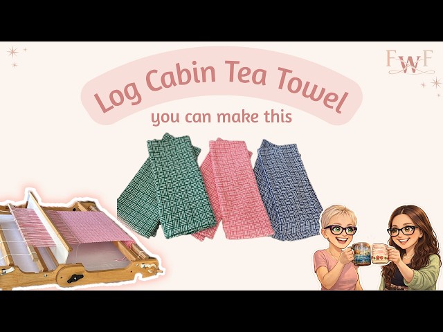 Log Cabin Tea Towels: Complete Beginner Weaving Tutorial for a Rigid Heddle Loom