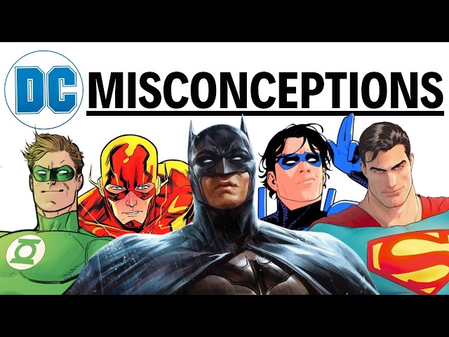 DC Misconceptions That Make My Blood Boil