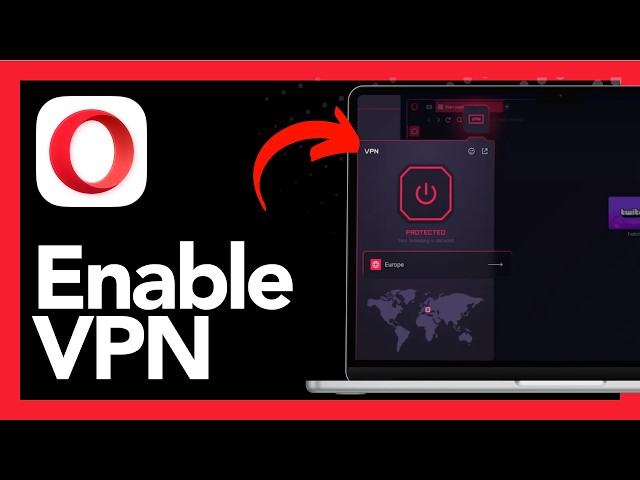 How To Enable A Free VPN In Opera Browser - Step By Step
