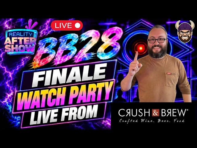 BB28 FINALE Watch Party Live From Crush and Brew -Reality After Show 📱