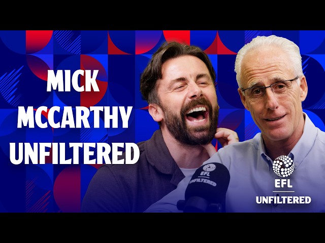 Full Episode - Mick McCarthy EFL Unfiltered | Saipan & Steve Coogan, life in Lyon & Sunderland